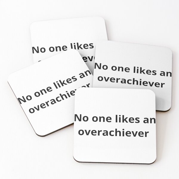 Item preview, No one likes an overachiever designed and sold by E6Designs.