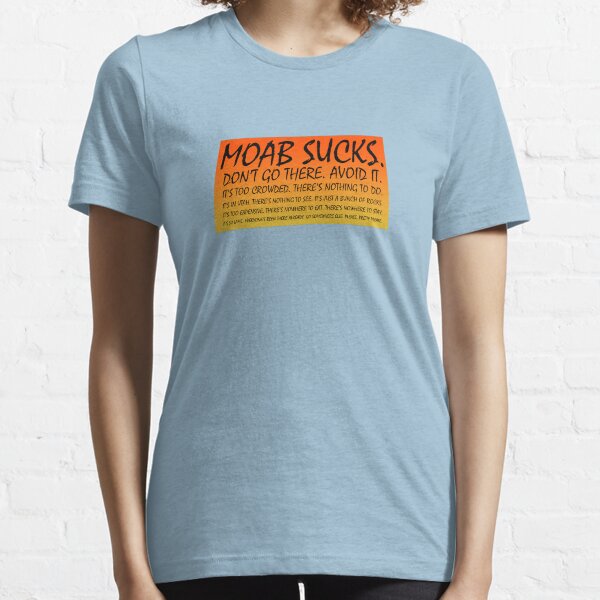 Moab Sucks! Essential T-Shirt
