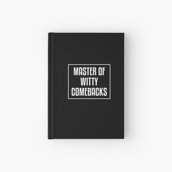 Item preview, MASTER OF WITTY COMEBACKS designed and sold by antipatic.