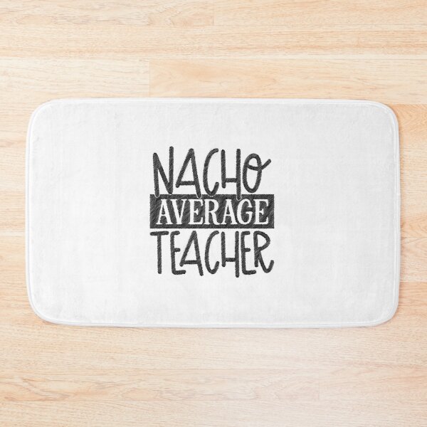 Item preview, Nacho Average Teacher designed and sold by RedArtsDesign.
