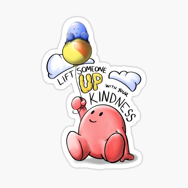 Lift Someone Up with your Kindness Sticker