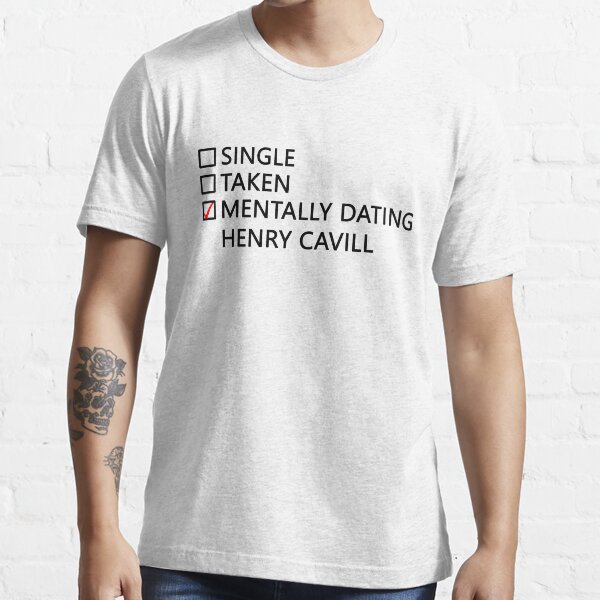 Mentally dating - Henry Cavill Essential T-Shirt