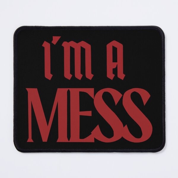 Item preview, im a mess designed and sold by sarascoprox.