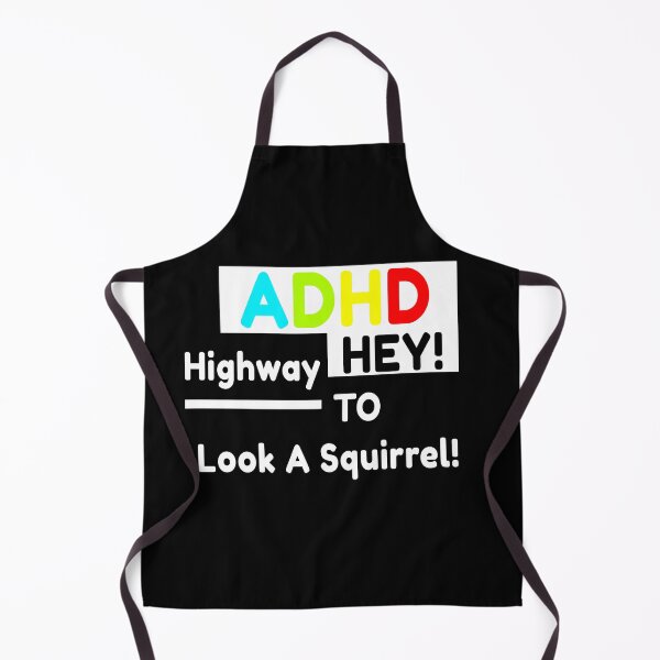 Item preview, ADHD Highway To Hey Look A Squirrel! designed and sold by Color-Sparkle.