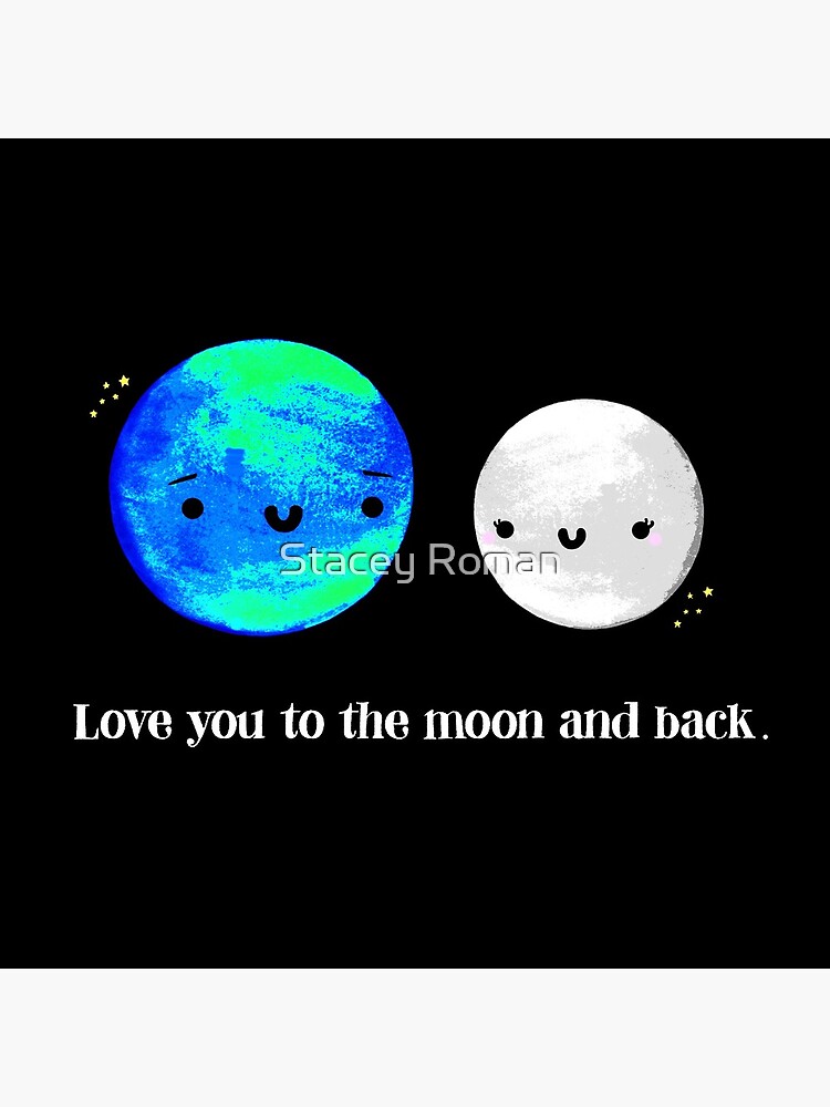 Love You to the Moon and Back by staceyroman