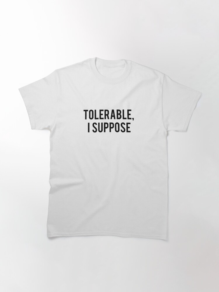 Thumbnail 3 of 7, Classic T-Shirt, Tolerable designed and sold by ItsJeff.