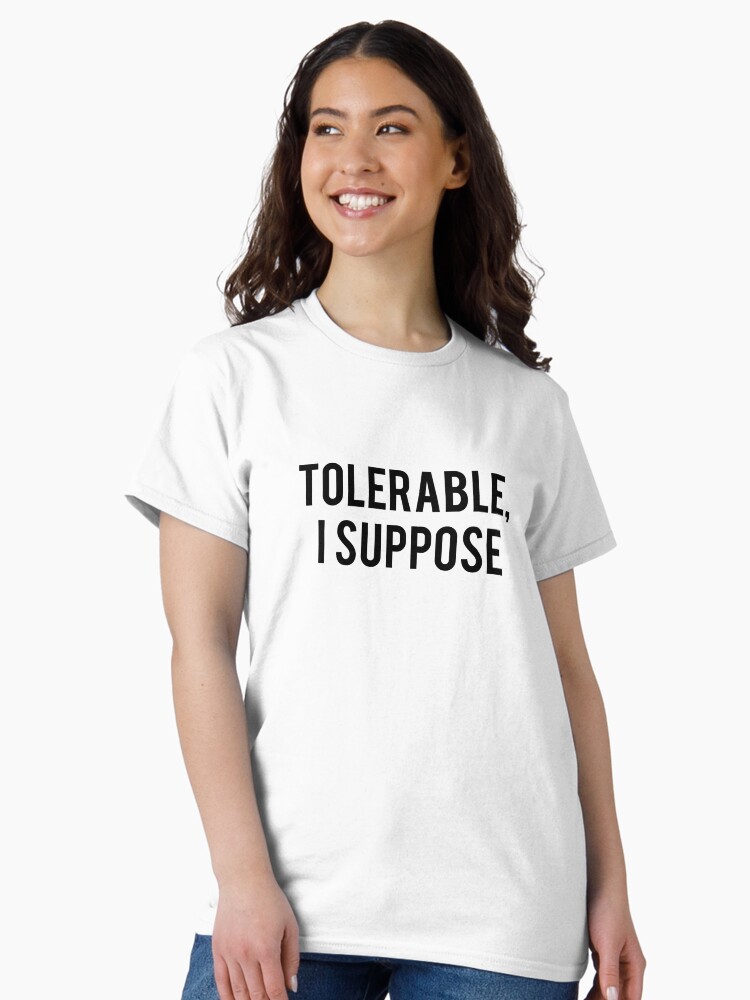 Thumbnail 2 of 7, Classic T-Shirt, Tolerable designed and sold by ItsJeff.