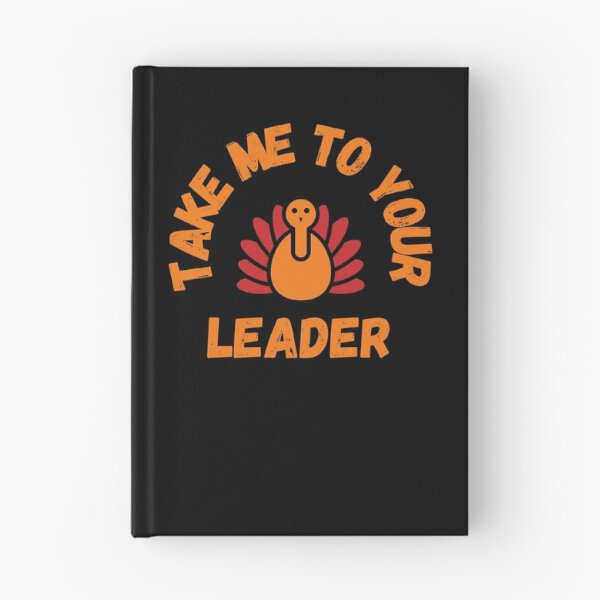 Item preview, Take Me to Your Leader says turkey on Thanksgiving designed and sold by st0n0ga.