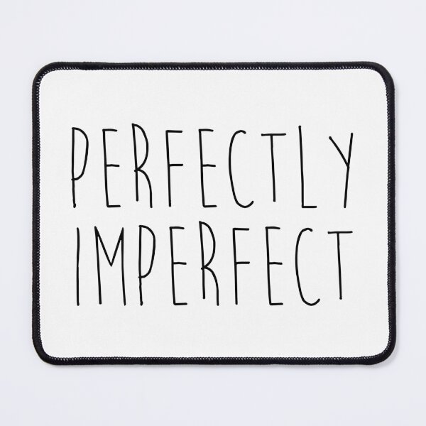 Item preview, Perfectly Imperfect Funny Quote designed and sold by quarantine81.