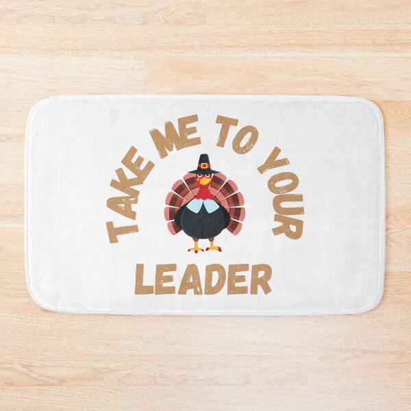 Item preview, Take Me to Your Leader says turkey on Thanksgiving designed and sold by st0n0ga.