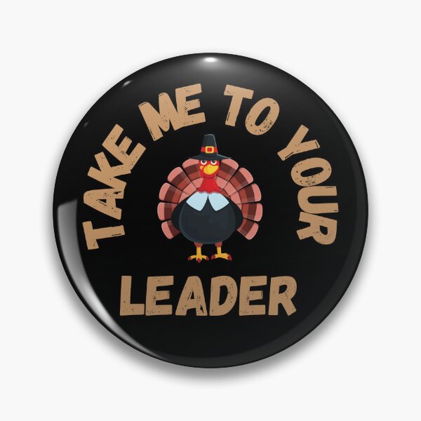Item preview, Take Me to Your Leader says turkey on Thanksgiving designed and sold by st0n0ga.