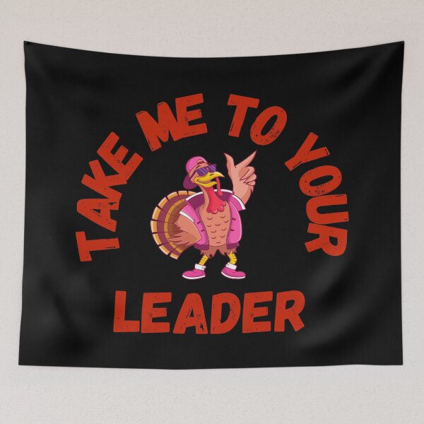 Item preview, Take Me to Your Leader says turkey on Thanksgiving designed and sold by st0n0ga.