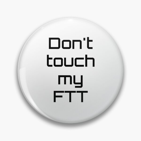 Item preview, Don't touch my FTT designed and sold by ABC-Studio.