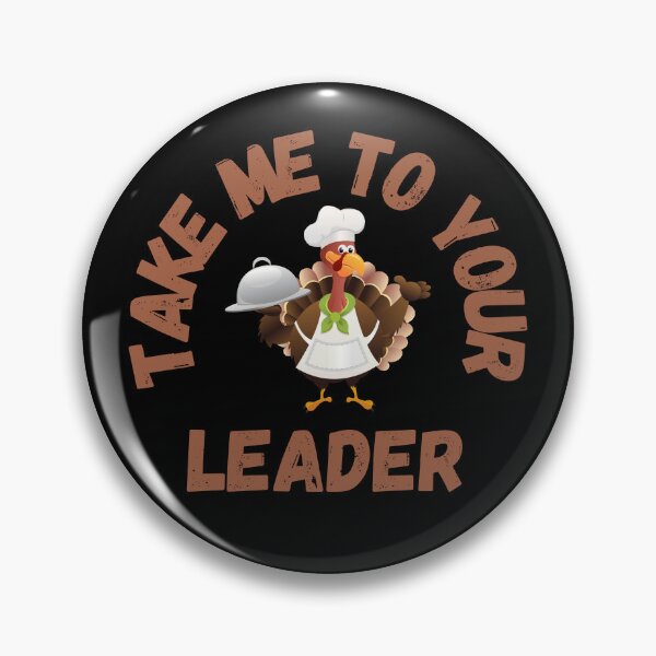Item preview, Take Me to Your Leader says turkey on Thanksgiving designed and sold by st0n0ga.
