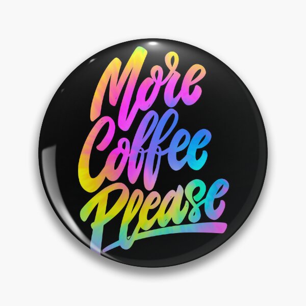 Item preview, More Coffee Please designed and sold by MythicalSticker.