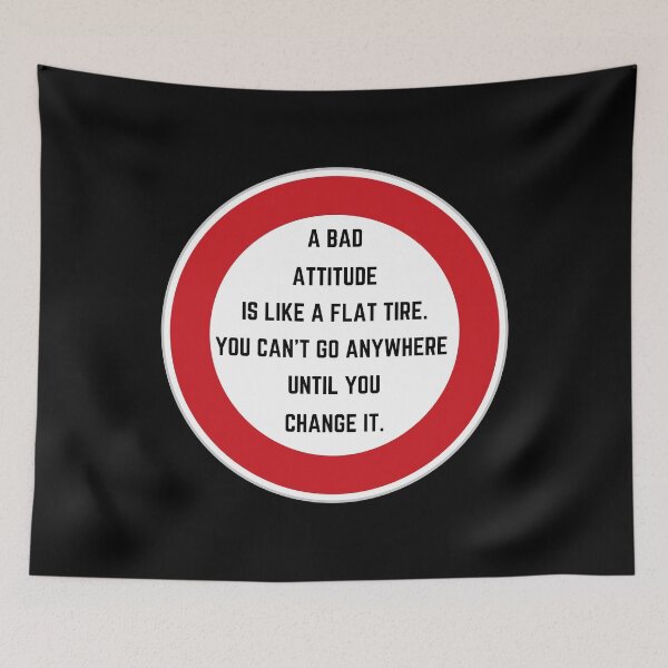 Item preview, A bad attitude is like a flat tire. You can't go anywhere until you change it. designed and sold by FunnyFactDesign.