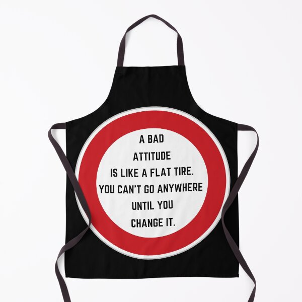 Item preview, A bad attitude is like a flat tire. You can't go anywhere until you change it. designed and sold by FunnyFactDesign.