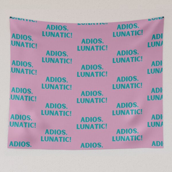 Item preview, Adios, lunatic! designed and sold by Spiffle.