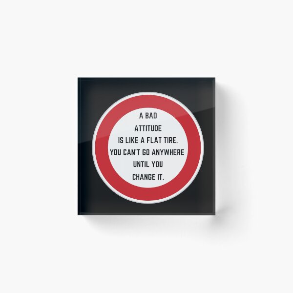 Item preview, A bad attitude is like a flat tire. You can't go anywhere until you change it. designed and sold by FunnyFactDesign.