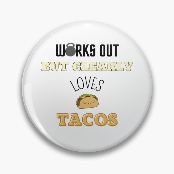 Item preview, Works Out But Clearly Loves Tacos  designed and sold by xJolene.
