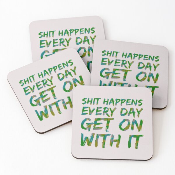 Item preview, Shit happens every day deal with it designed and sold by TheRightHonMP.