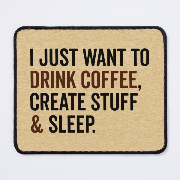 Item preview, Drink Coffee & Create Stuff Funny Quote designed and sold by quarantine81.