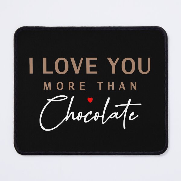 Item preview, I Love You More Than Chocolate.  Caroline Laursen original. designed and sold by Caroline Laursen.