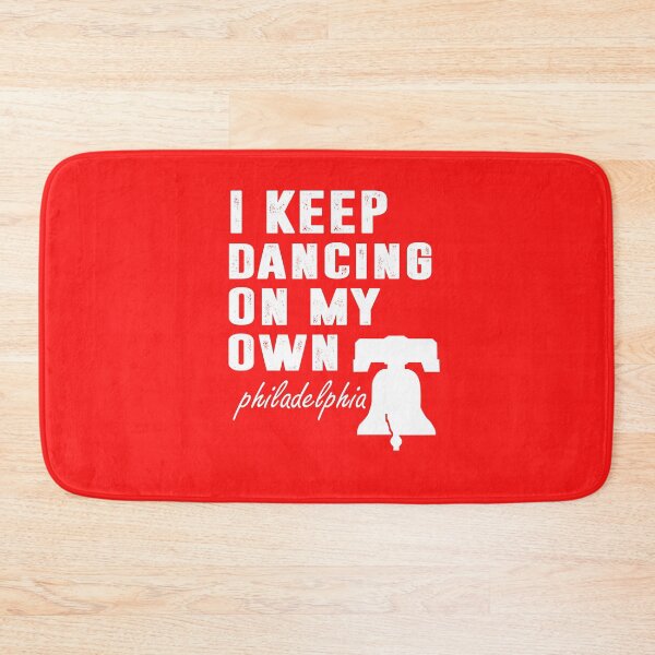 Item preview, I Keep Dancing On My Own Philidelphia Philly Anthem designed and sold by hadlamcom.