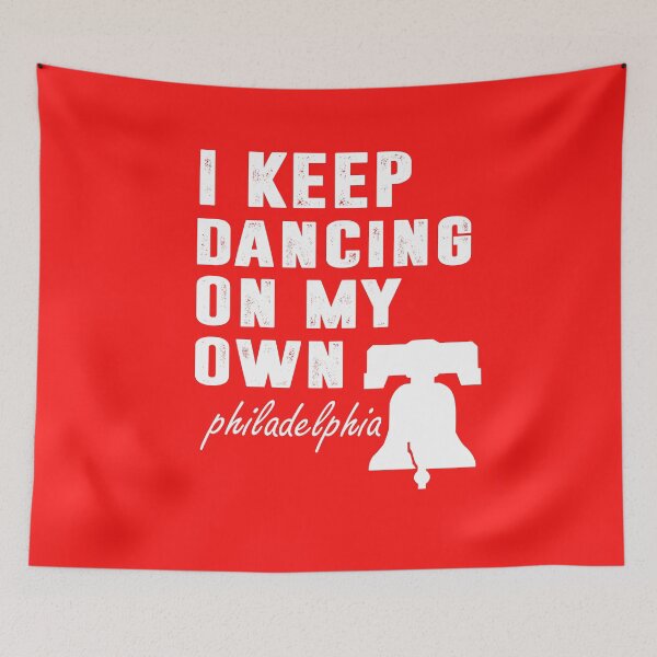 Item preview, I Keep Dancing On My Own Philidelphia Philly Anthem designed and sold by hadlamcom.