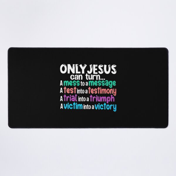 Item preview, Only Jesus Can Turn A Mess Into A Message A Test Into A designed and sold by rioaoishop.