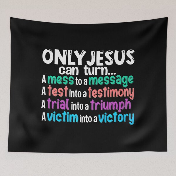 Item preview, Only Jesus Can Turn A Mess Into A Message A Test Into A designed and sold by rioaoishop.