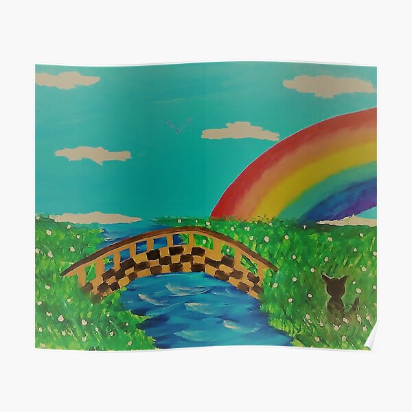 My Rainbow Bridge Poster