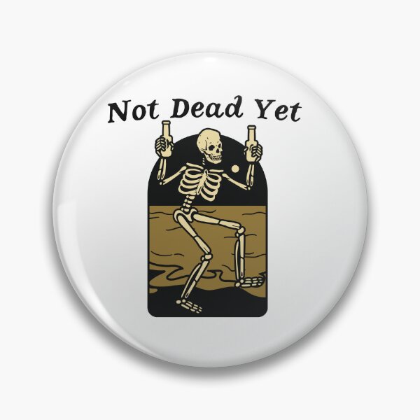 Item preview, Not Dead Yet designed and sold by the prairie flower mercantile.