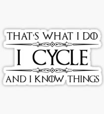 I Cycle and I Know Things Sticker