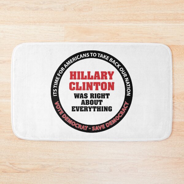 Item preview, Hillary Clinton Was Right About Everything 2022 designed and sold by Neil Feigeles.