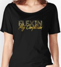 Melanin T-Shirt: Flexin My Complexion Women's Relaxed Fit T-Shirt