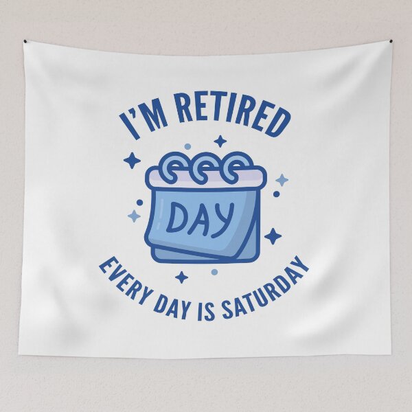 Item preview, I'm Retired, Every Day is Saturday Calendar designed and sold by Not Lost Wanderer Design.