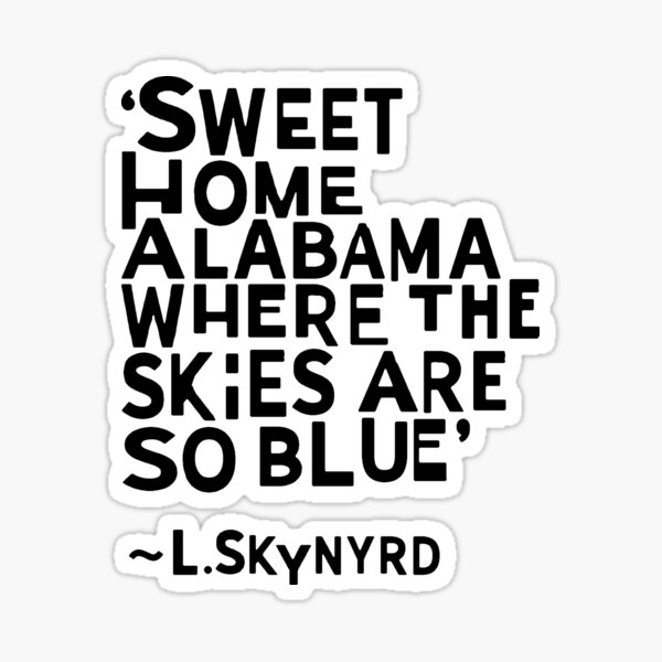 "Sweet Home Alabama" Sticker for Sale by purcellart Redbubble