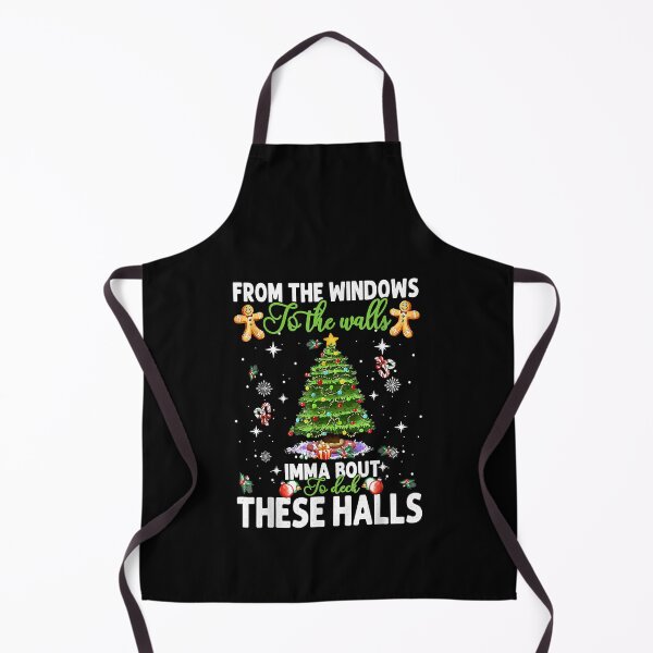 Item preview, From The Windows To The Walls Imma Bout To Deck These Halls designed and sold by IsraelCastro.