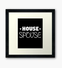 HOUSE SPOUSE Framed Print