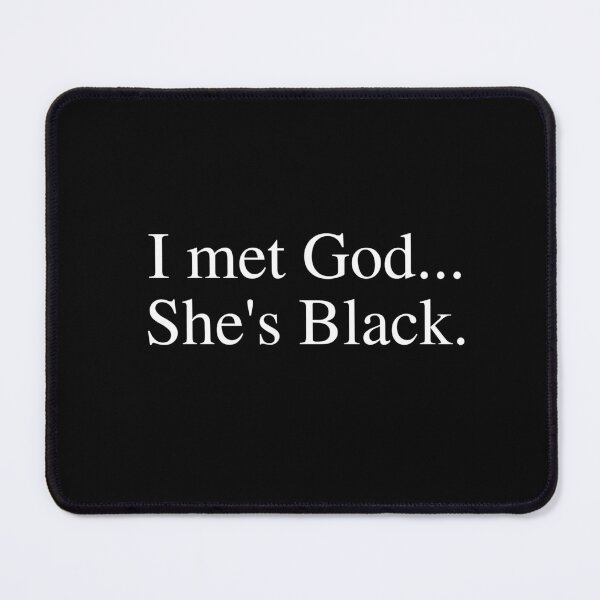 Item preview, I Met God She's Black designed and sold by UrbanApparel.