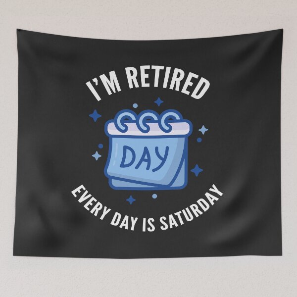 Item preview, I'm Retired, Every Day is Saturday Calendar Reversed designed and sold by Not Lost Wanderer Design.