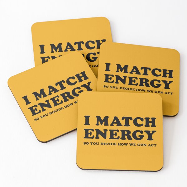 Item preview, I Match The Energy So You Decide How We Gon Act designed and sold by thelittleleaf.