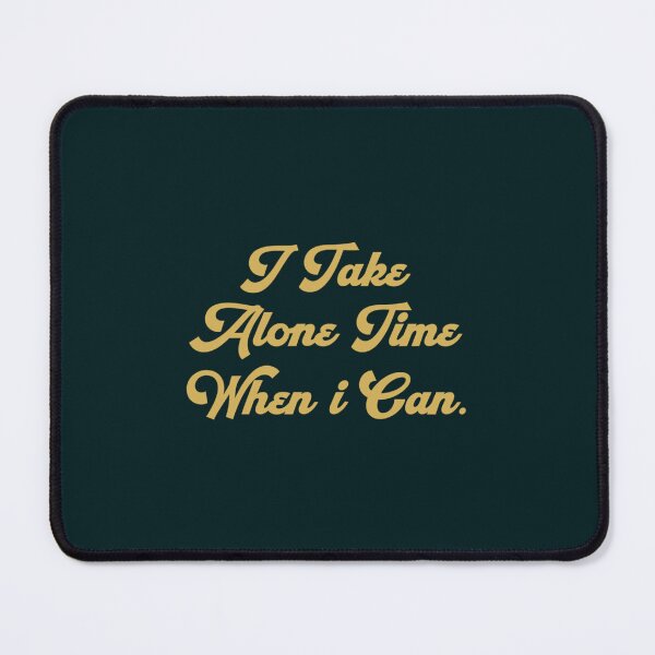 Item preview, I take alone time when I can - Tash Sultana designed and sold by 222ainlac.