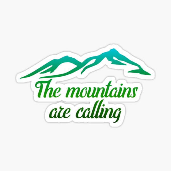 The Mountains Are Calling Sticker