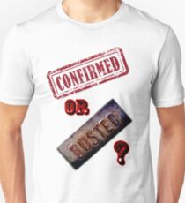 Confirmed or Busted Mythbusters Unisex T-Shirt