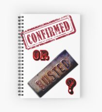 Confirmed or Busted Mythbusters Spiral Notebook