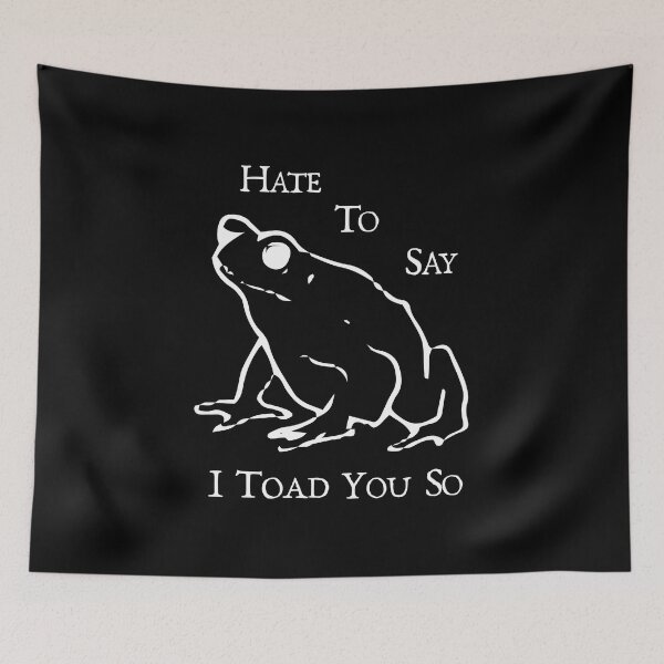 Item preview, Funny Toad Pun, Hate to Say I Toad You So, White Drawing designed and sold by artfulnotebook.
