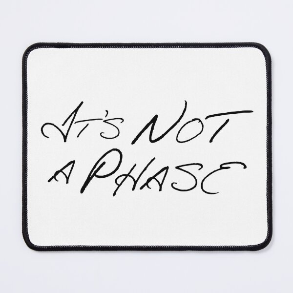 Item preview, It's Not a Phase Script designed and sold by Not Lost Wanderer Design.