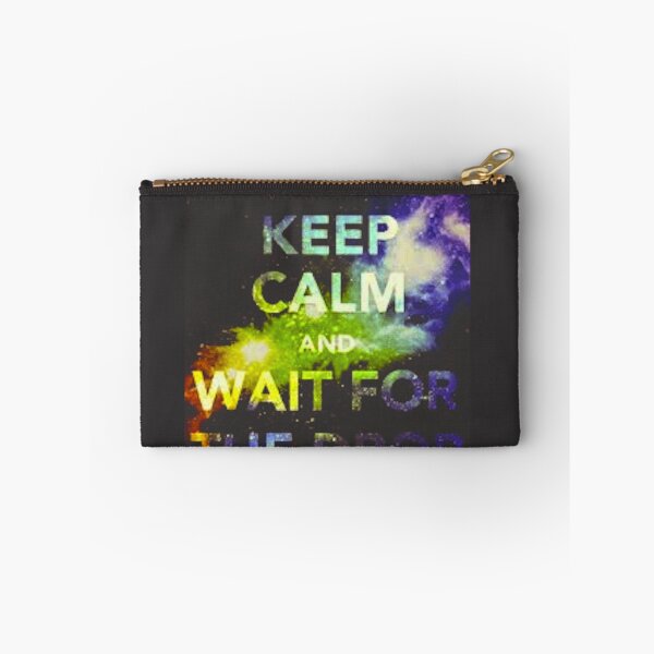 Item preview, Keep Calm and Wait For The Drop designed and sold by PLURR.